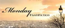 Monday FlashFiction